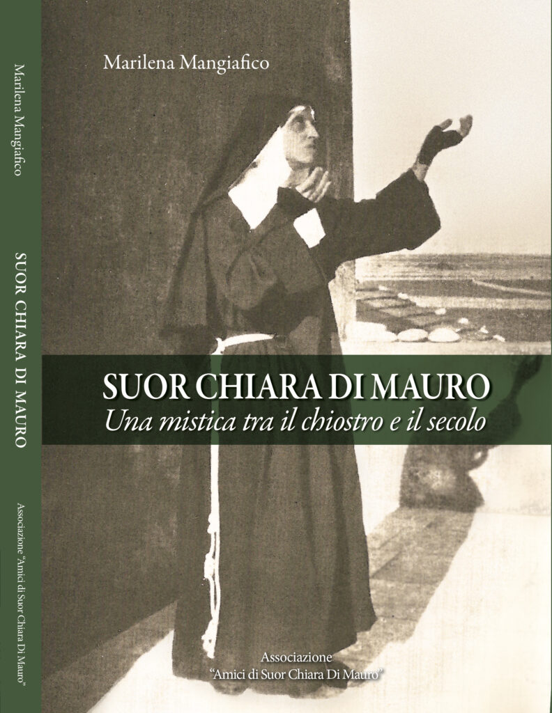 Suor Chiara Di Mauro. Una mistica tra il chiostro e il secolo